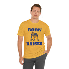 Load image into Gallery viewer, Born & Raised T-Shirt