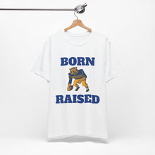 Load image into Gallery viewer, Born & Raised T-Shirt