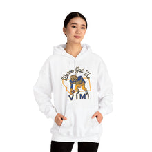 Load image into Gallery viewer, We’ve Got The Vim - Unisex Heavy Blend™ Hooded Sweatshirt