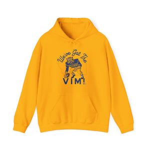 We’ve Got The Vim - Unisex Heavy Blend™ Hooded Sweatshirt