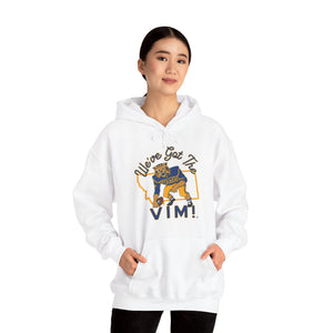 We’ve Got The Vim - Unisex Heavy Blend™ Hooded Sweatshirt