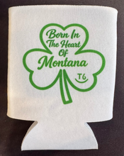 Load image into Gallery viewer, St. Paddy's Day/Born In The Heart of Montana Can Koozie